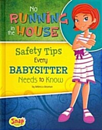 No Running in the House: Safety Tips Every Babysitter Needs to Know (Hardcover)