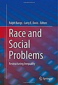 Race and Social Problems: Restructuring Inequality (Hardcover, 2015)