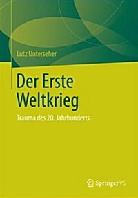 Der Erste Weltkrieg: Trauma Des 20. Jahrhunderts (Paperback, 2014)