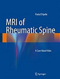 MRI of Rheumatic Spine: A Case-Based Atlas (Hardcover, 2014)