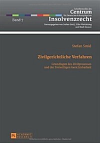Zivilgerichtliche Verfahren: Grundlagen des Zivilprozesses und der Freiwilligen Gerichtsbarkeit- Ein Studienbuch (Hardcover)
