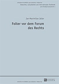 Folter Vor Dem Forum Des Rechts (Hardcover)
