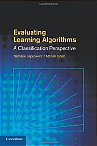 Evaluating Learning Algorithms : A Classification Perspective (Paperback)