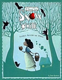 Snow White Stories Around the World: 4 Beloved Tales (Paperback)