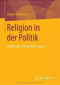 Religion in Der Politik: Judentum, Christentum, Islam (Paperback, 2014)