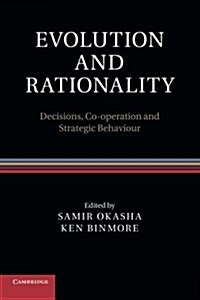 Evolution and Rationality : Decisions, Co-operation and Strategic Behaviour (Paperback)