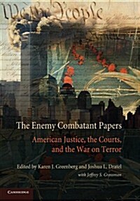 The Enemy Combatant Papers : American Justice, the Courts, and the War on Terror (Paperback)