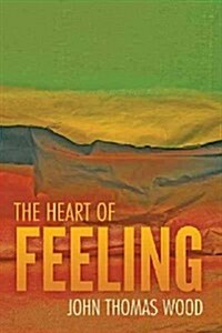 The Heart of Feeling (Paperback)