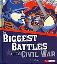 The Biggest Battles of the Civil War (Hardcover)