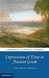 Expressions of Time in Ancient Greek (Hardcover)