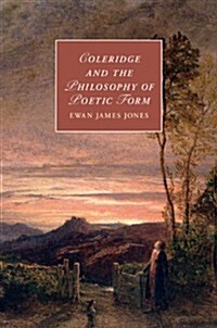 Coleridge and the Philosophy of Poetic Form (Hardcover)