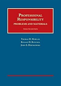 Professional Responsibility: Problems and Materials (Hardcover)
