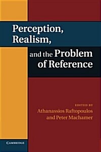 Perception, Realism, and the Problem of Reference (Paperback)