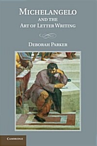 Michelangelo and the Art of Letter Writing (Paperback)