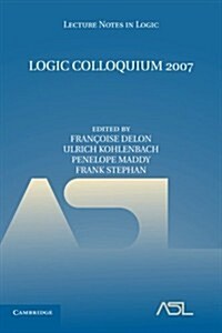 Logic Colloquium 2007 (Paperback)