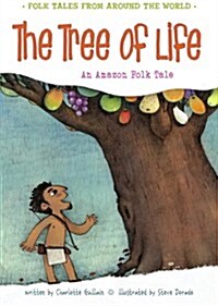 The Tree of Life: An Amazonian Folk Tale (Paperback)