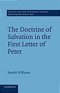 The Doctrine of Salvation in the First Letter of Peter (Paperback)