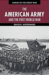 The American Army and the First World War (Paperback)