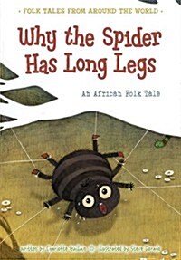 Why the Spider Has Long Legs: An African Folk Tale (Paperback)