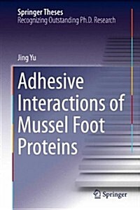 Adhesive Interactions of Mussel Foot Proteins (Hardcover)