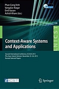 Context-Aware Systems and Applications: Second International Conference, Iccasa 2013, Phu Quoc Island, Vietnam, November 25-26, 2013, Revised Selected (Paperback, 2014)