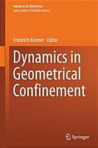 Dynamics in Geometrical Confinement (Hardcover)