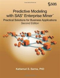 Predictive modeling with SAS Enterprise Miner : practical solutions for business applications 2nd ed