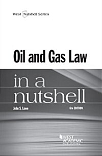 Oil and Gas Law in a Nutshell (Paperback, 6th)