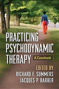 Practicing Psychodynamic Therapy: A Casebook (Hardcover)