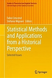 Statistical Methods and Applications from a Historical Perspective: Selected Issues (Hardcover, 2014)