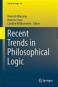 Recent Trends in Philosophical Logic (Hardcover)