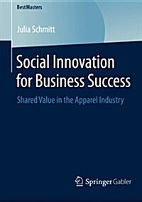 Social Innovation for Business Success: Shared Value in the Apparel Industry (Paperback, 2014)