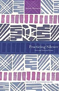 Practicing Silence: New and Selected Verses (Paperback)