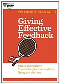 Giving Effective Feedback (HBR 20-Minute Manager Series) (Paperback)