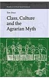 Class, Culture and the Agrarian Myth (Hardcover, LAM)