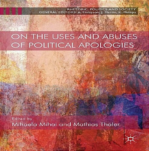 On the Uses and Abuses of Political Apologies (Hardcover)