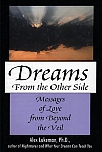 Dreams from the Other Side: Messages of Love from Beyond the Veil (Paperback)