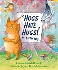Hogs Hate Hugs! (Hardcover)