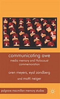 Communicating Awe : Media Memory and Holocaust Commemoration (Hardcover)