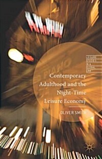 Contemporary Adulthood and the Night-Time Economy (Hardcover)