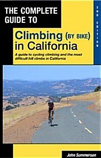 Complete Guide to Climbing (by Bike) in California (Paperback)