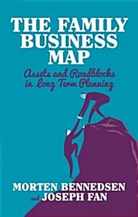 The Family Business Map : Assets and Roadblocks in Long Term Planning (Hardcover)