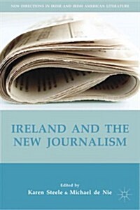 Ireland and the New Journalism (Hardcover)