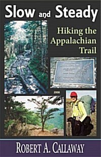 Slow and Steady: Hiking the Appalachian Trail (Paperback)