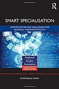 Smart Specialisation : Opportunities and Challenges for Regional Innovation Policy (Hardcover)