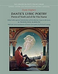 Dantes Lyric Poetry: Poems of Youth and of the Vita Nuova (Paperback)