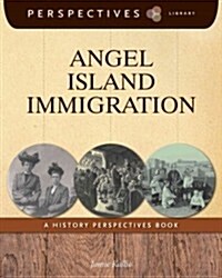 Angel Island Immigration: A History Perspectives Book (Paperback)