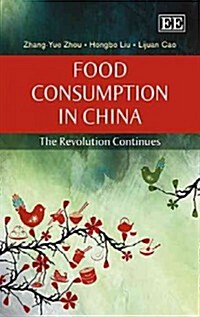 Food Consumption in China : The Revolution Continues (Hardcover)