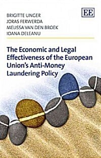 The Economic and Legal Effectiveness of the European Unions Anti-Money Laundering Policy (Hardcover)