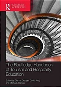 The Routledge Handbook of Tourism and Hospitality Education (Hardcover)